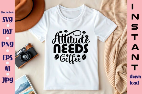 Attitude Needs Coffee SVG Design