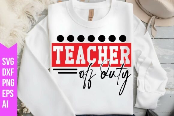 Teacher Off Duty SVG Design